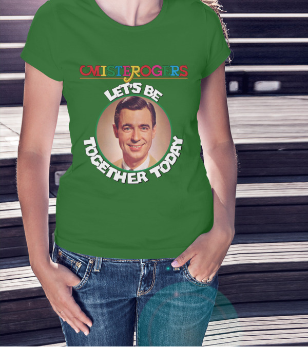Mister Rogers Let's Be Together Today T-Shirt