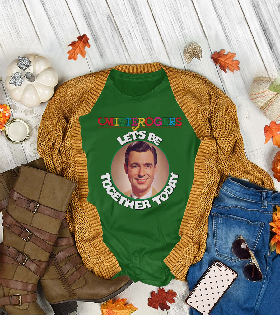 Mister Rogers Let's Be Together Today T-Shirt