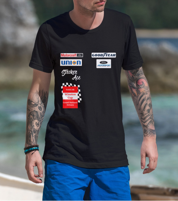 Motorcraft Union 76 Goodyear Ford Motorsport NASCAR Winston Cup Stroker Ace T-Shirt
