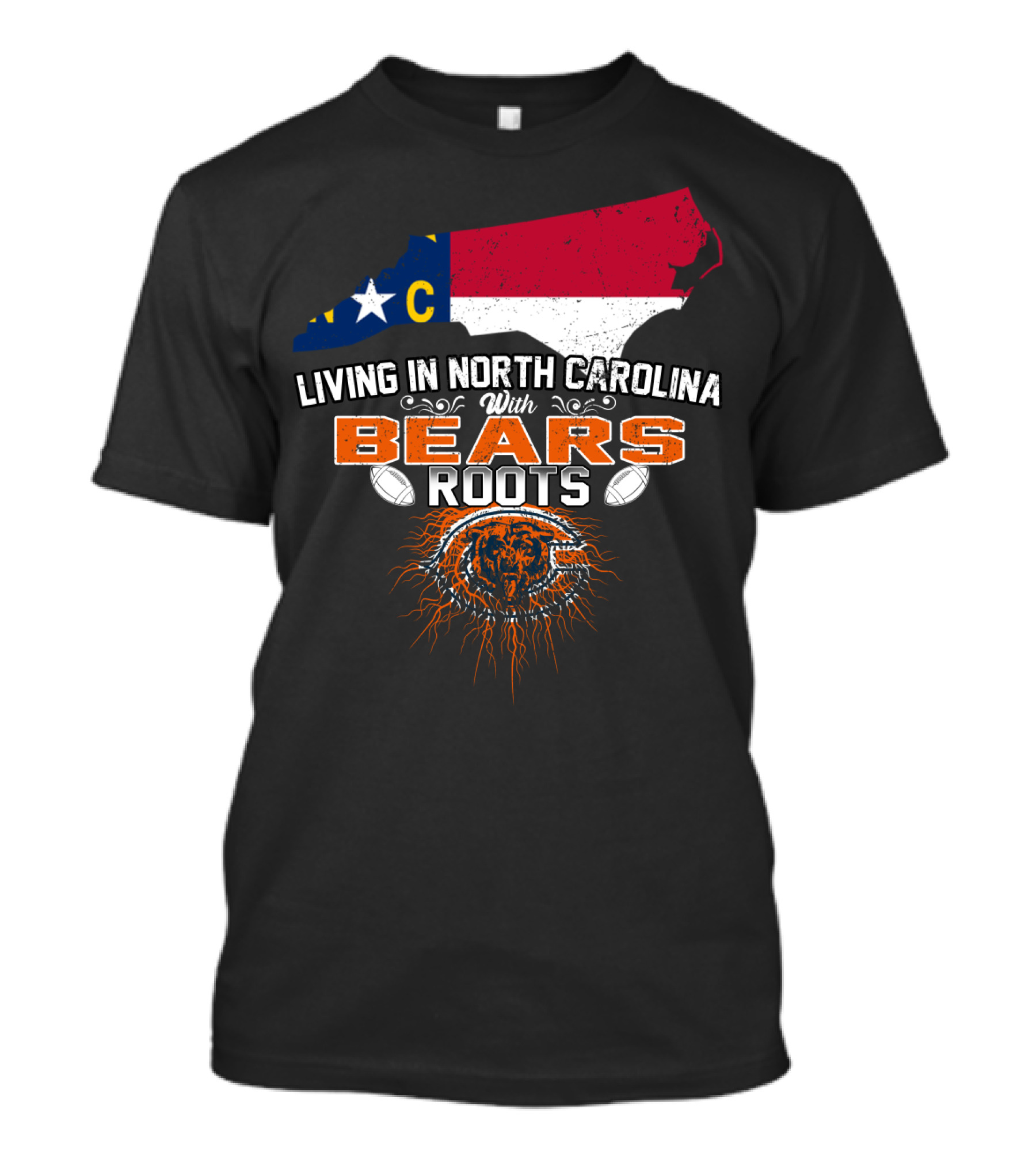 Living In North Carolina With BEARS Roots NC Flag Football T-Shirt