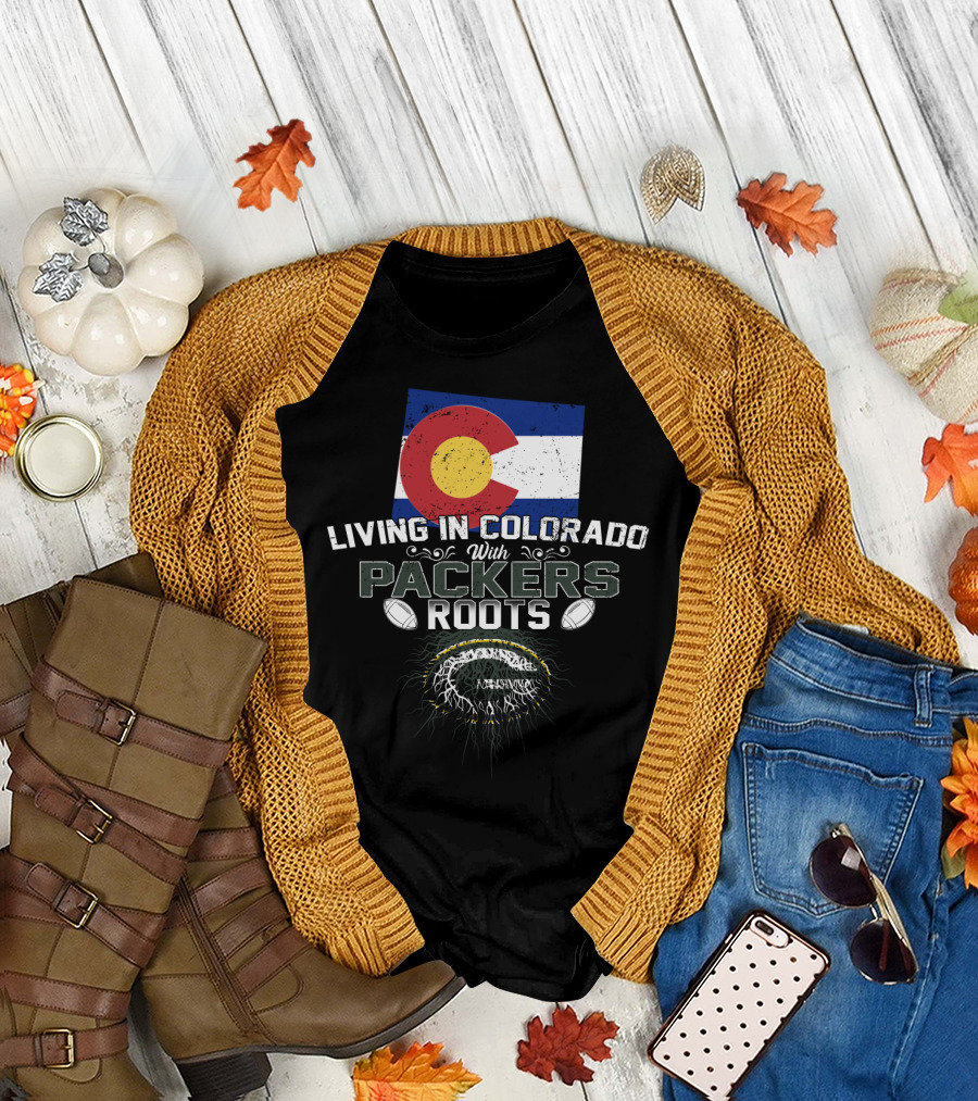 Living in Colorado with Packers Roots Football Flag T-Shirt