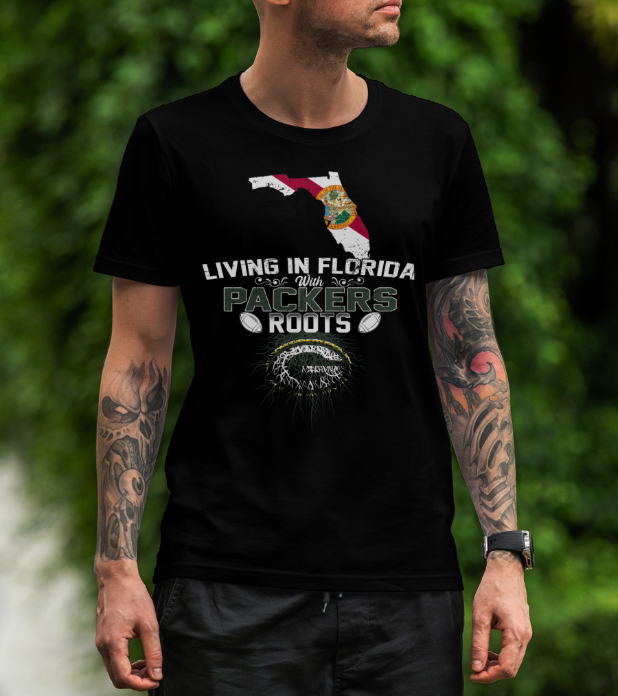 Living In Florida With Green Bay Packers Roots And Florida Outline T-Shirt