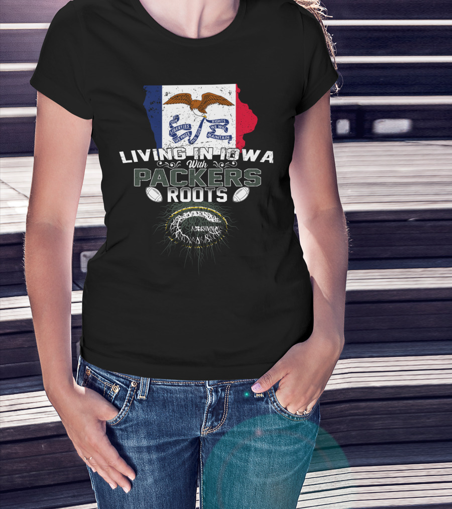 Living In Iowa With Packers Roots And Iowa Flag Symbolism T-Shirt