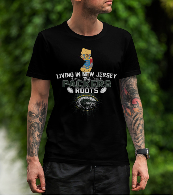 Living In New Jersey With PACKERS Roots Football Heritage And Map T-Shirt