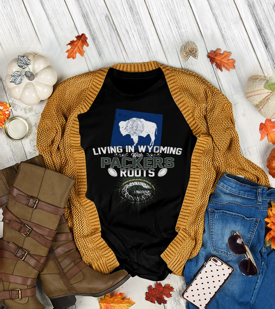 Living in Wyoming With Packers Roots Football Heritage and Wyoming Flag Influence T-Shirt