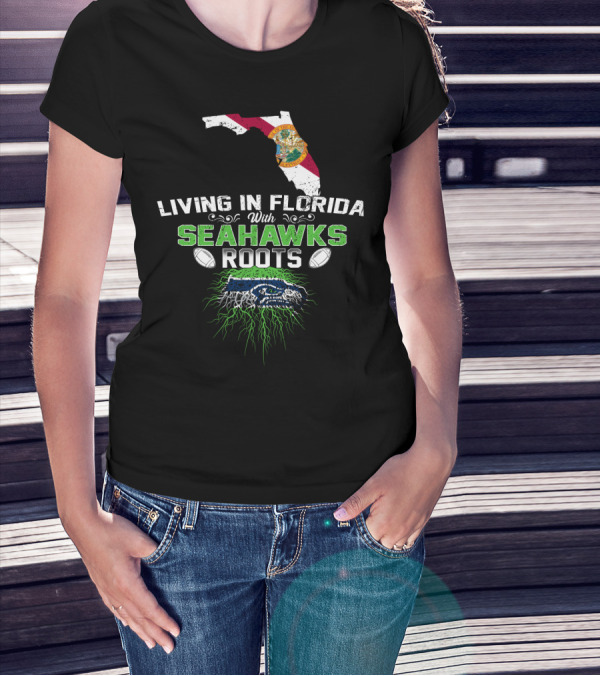 Living In Florida With SEAHAWKS Roots Florida Map Seahawks T-Shirt