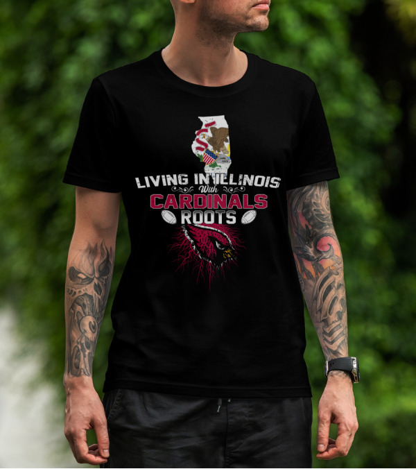 Living In Illinois With Cardinals Roots Featuring Illinois Emblem And Football Association T-Shirt