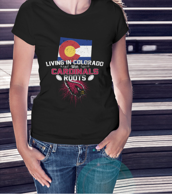 Living In Colorado With Cardinals Roots Flag Football Cardinal T-Shirt