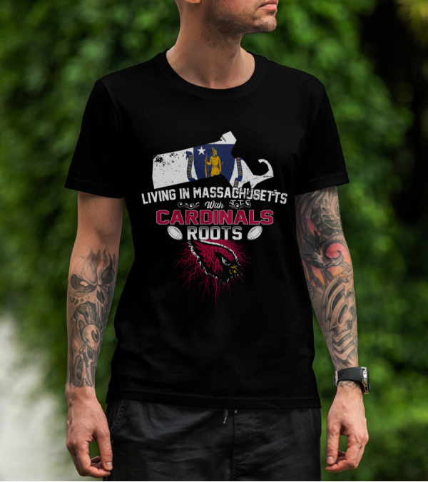 Living In Massachusetts With Cardinals Roots Massachusetts Map Flag And Cardinal Football Mascot Roots T-Shirt