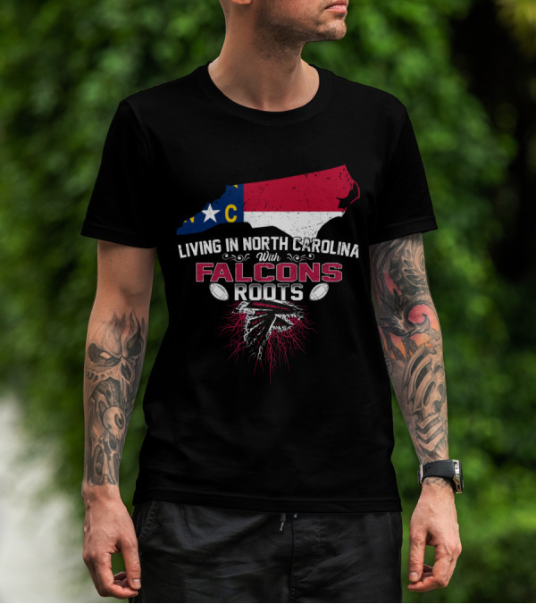 Living In North Carolina With Falcons Roots NC State Map Football T-Shirt