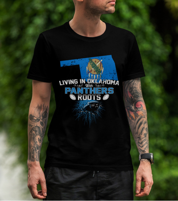Living In Oklahoma With Panthers Roots Oklahoma Flag Panther Football T-Shirt