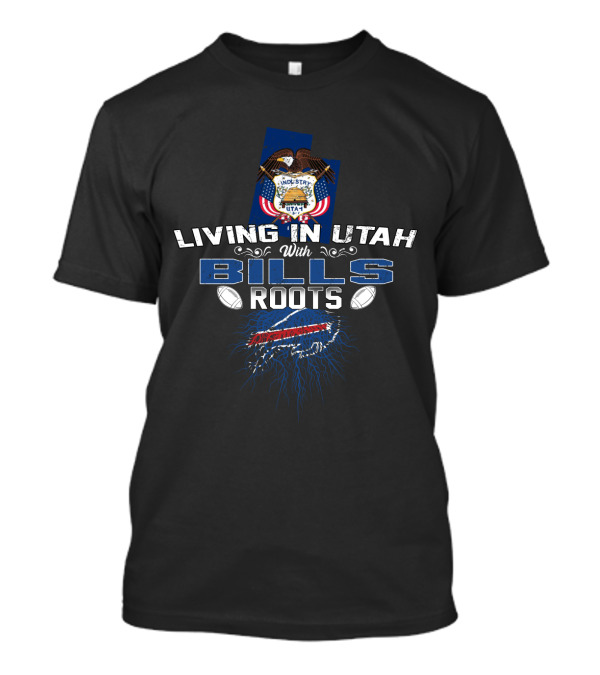 Living In Utah With Bills Roots Buffalo Football Emblem T-Shirt