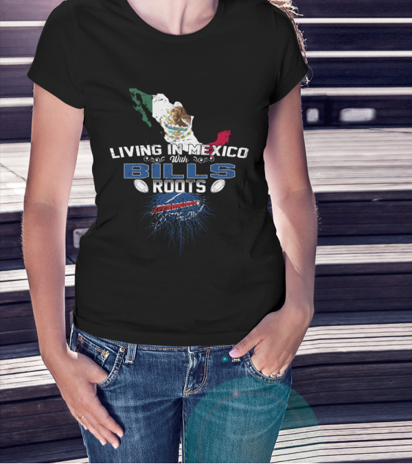 Living In Mexico With Bills Roots Buffalo Football Map T-Shirt