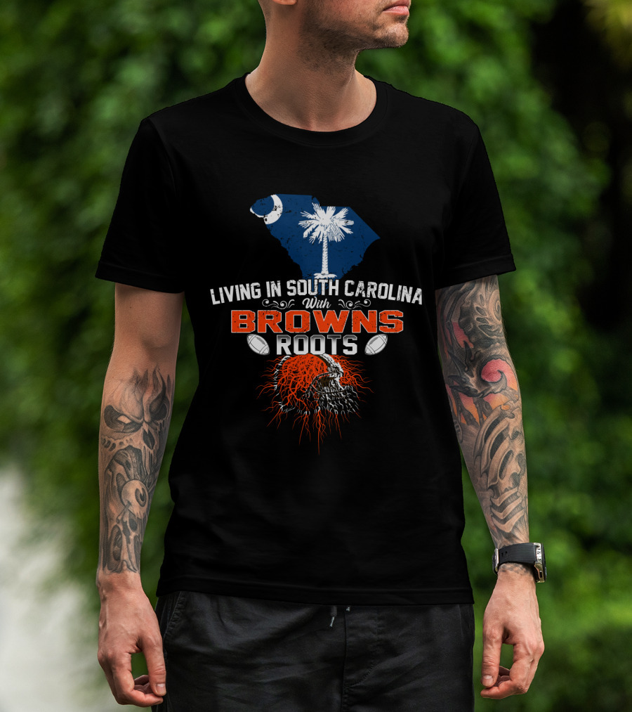 Living In South Carolina With Browns Roots Football Helmet Palmetto Moon T-Shirt