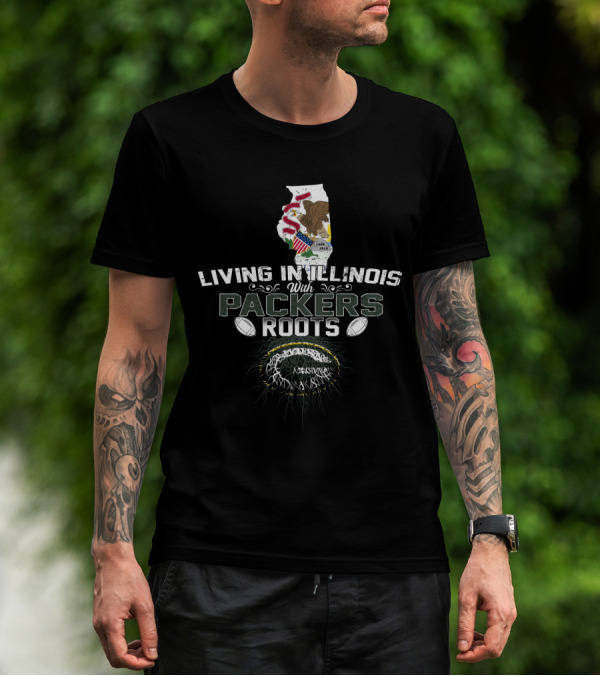 Living In Illinois With Packers Roots NFL Football Fans Loyalty Green Bay Heritage T-Shirt