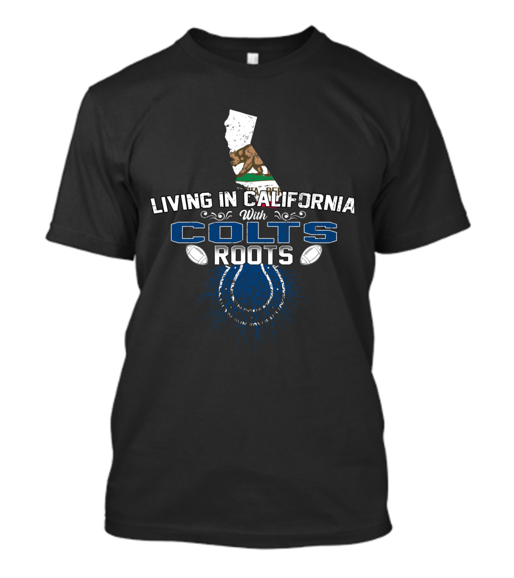 Living In California With Colts Roots Football State Flag T-Shirt
