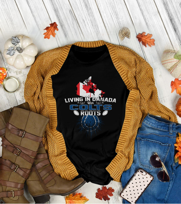 Living In Canada With Colts Roots Map And Blue Football Heritage T-Shirt