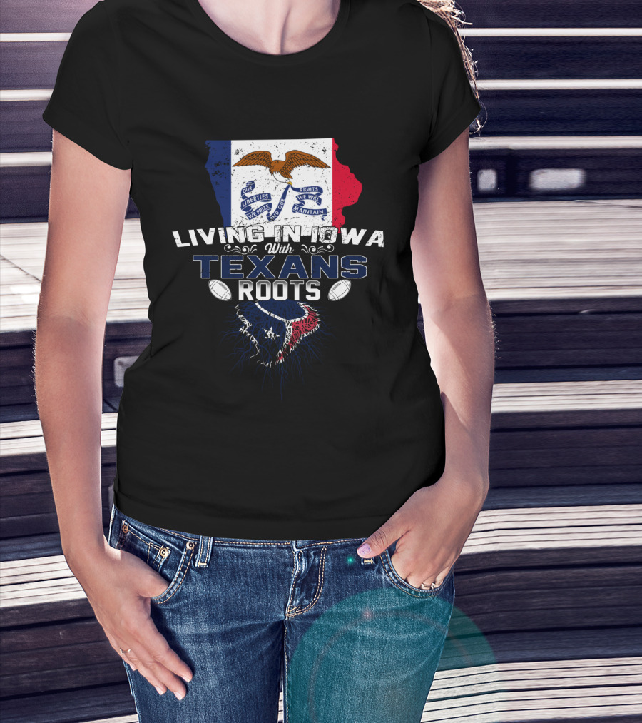 Living In Iowa Proudly Sporting Houston Texans Heritage T-Shirt