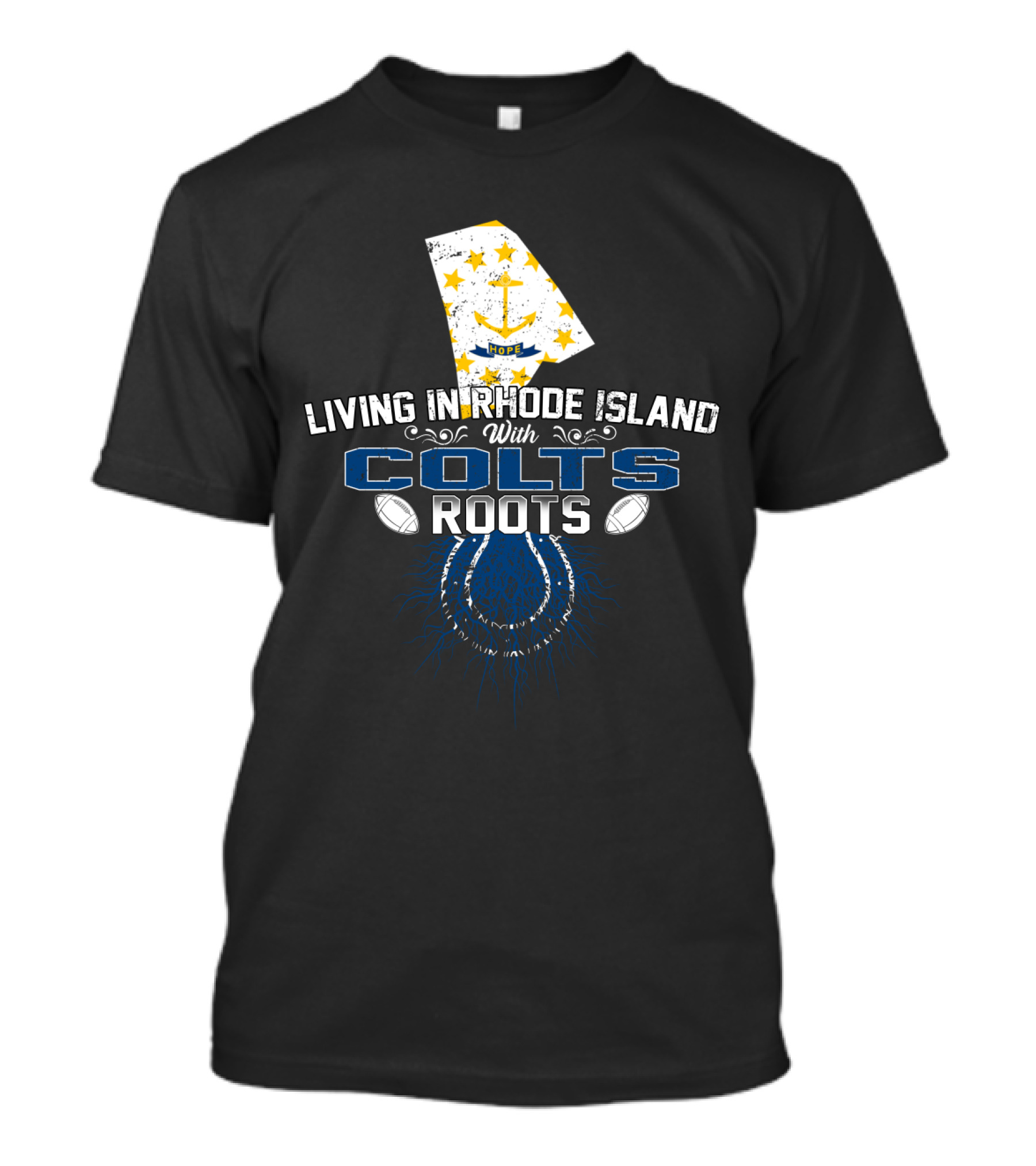 Living In Rhode Island With Colts Roots Football Heritage T-Shirt
