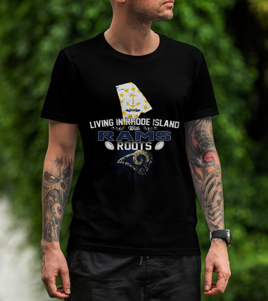 Living In Rhode Island With Rams Roots Anchored In Football Spirit T-Shirt