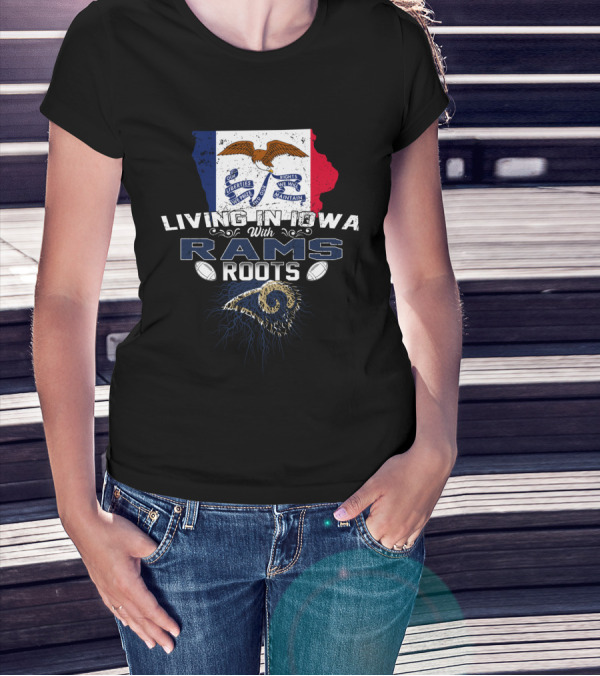 Living In Iowa With Rams Roots Iowa Flag And NFL Football Team Legacy T-Shirt