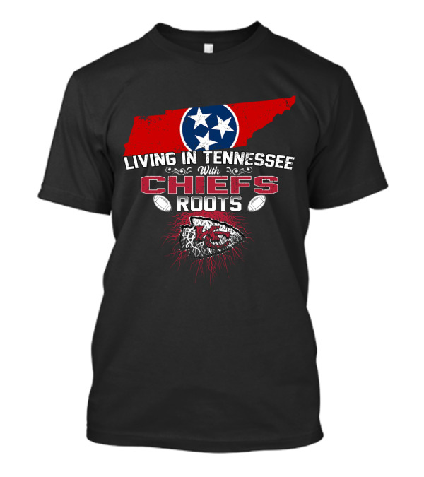Living In Tennessee With Chiefs Roots Tennessee Flag Football Inspiration T-Shirt