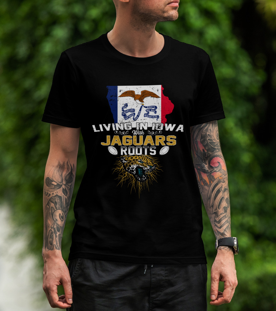 Living In Iowa With Jaguars Roots Iowa Flag And Jaguar Head Football Elements T-Shirt