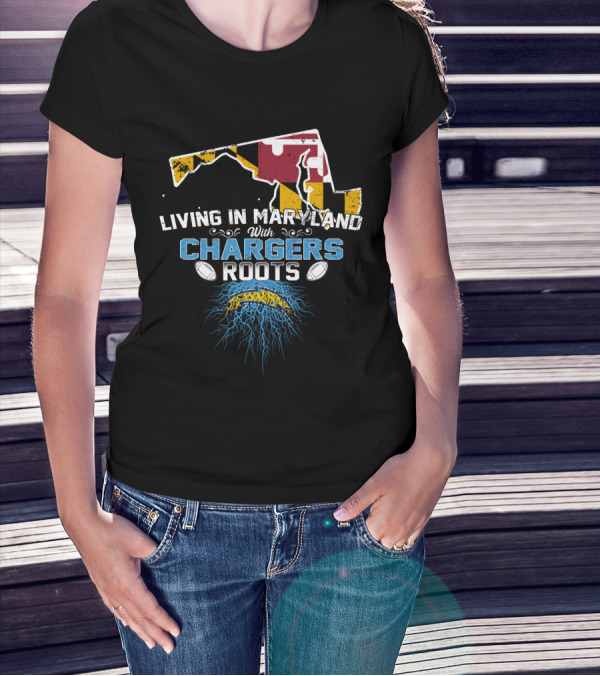 Living In Maryland With Chargers Roots Maryland Flag And Football T-Shirt
