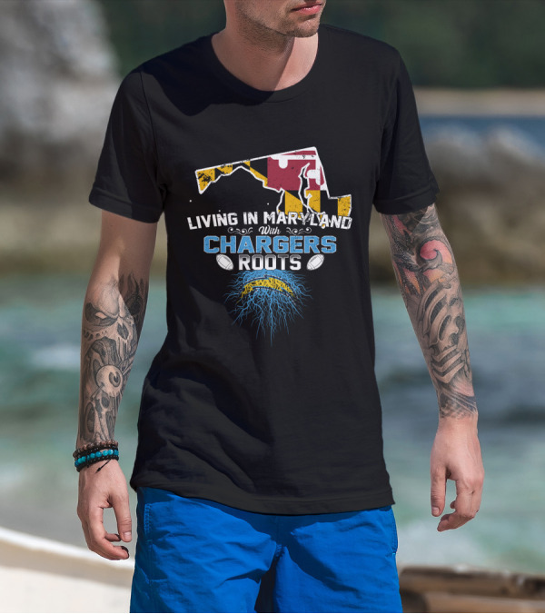 Living In Maryland With Chargers Roots Maryland Flag And Football T-Shirt