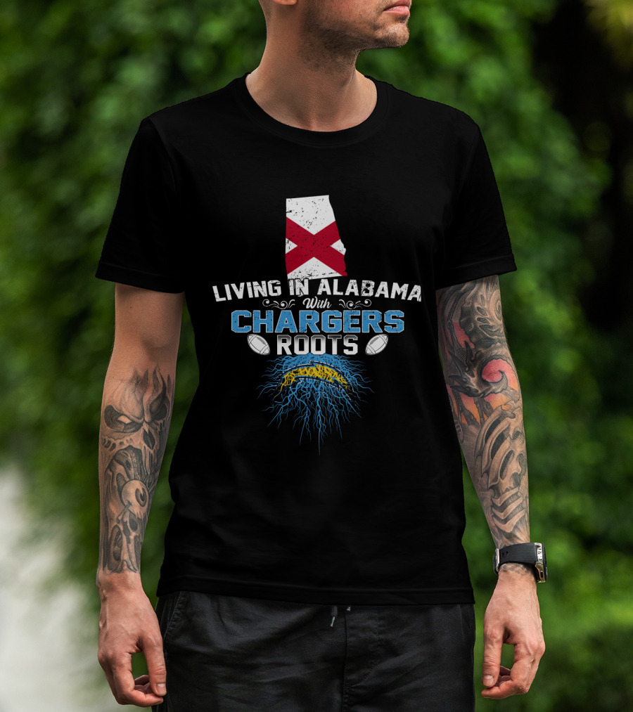 Living In Alabama With Chargers Roots Alabama Flag And Football T-Shirt
