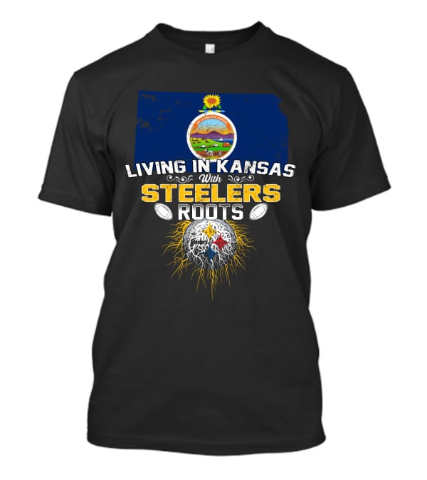 Living In Kansas With Steelers Roots T-Shirt