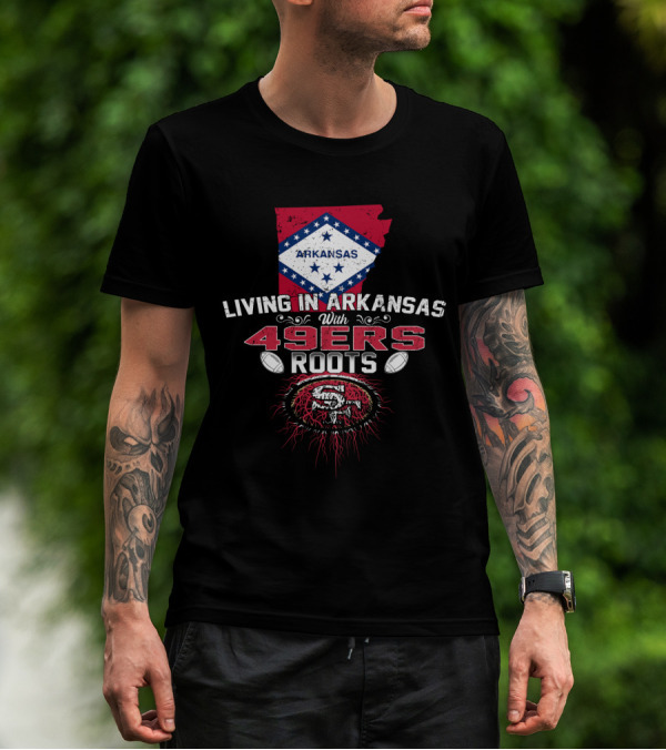 Living In Arkansas With San Francisco 49ers Roots And Arkansas Diamond Flag Background T-Shirt