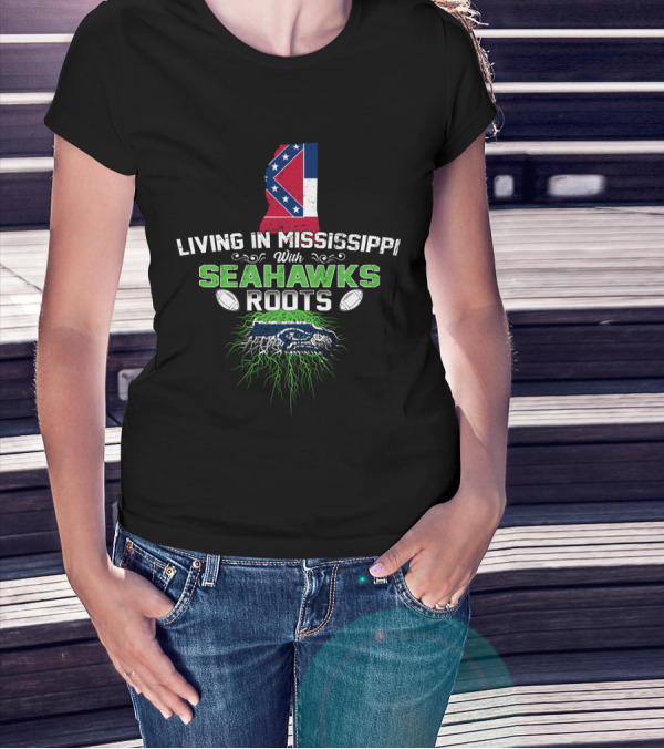 Living In Mississippi With Seahawks Roots Mississippi Flag Seahawks T-Shirt