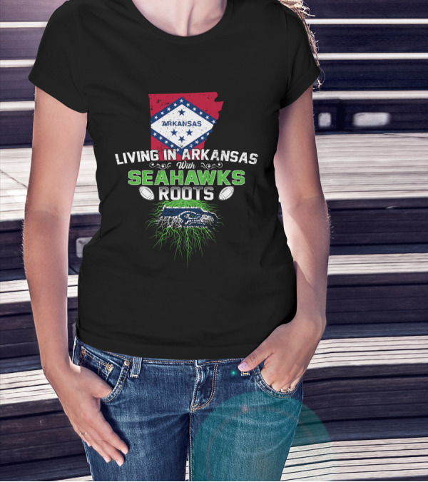 Living In Arkansas With Seahawks Roots Arkansas State Pride And Football Fan T-Shirt