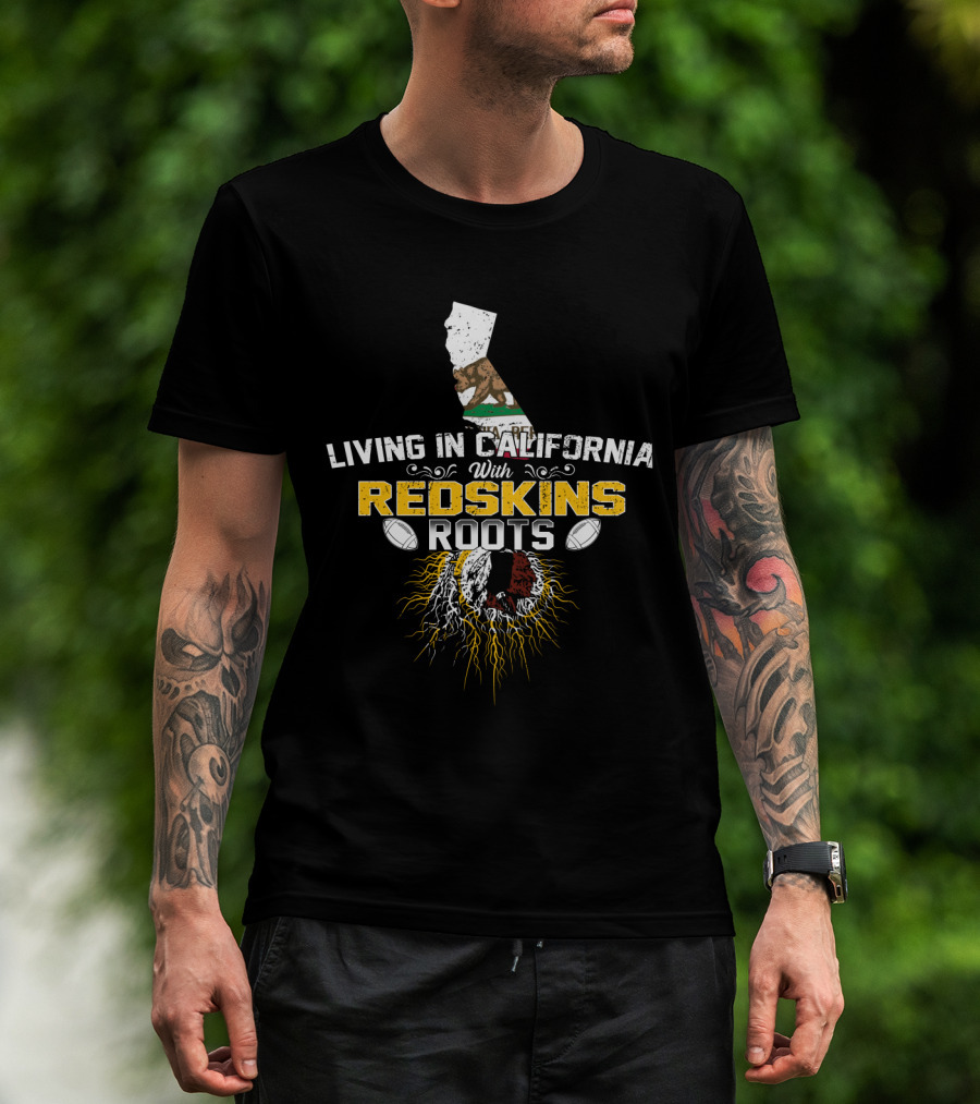 Living In California With Redskins Roots California Flag Football Icon Roots T-Shirt