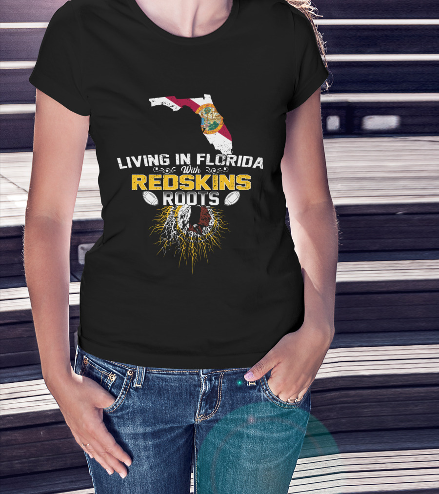 Living In Florida With Redskins Roots State Outline And Football Connection T-Shirt
