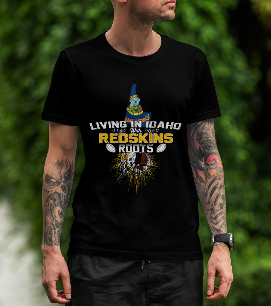 Living In Idaho With Redskins Roots Map And Mascot Football Theme T-Shirt
