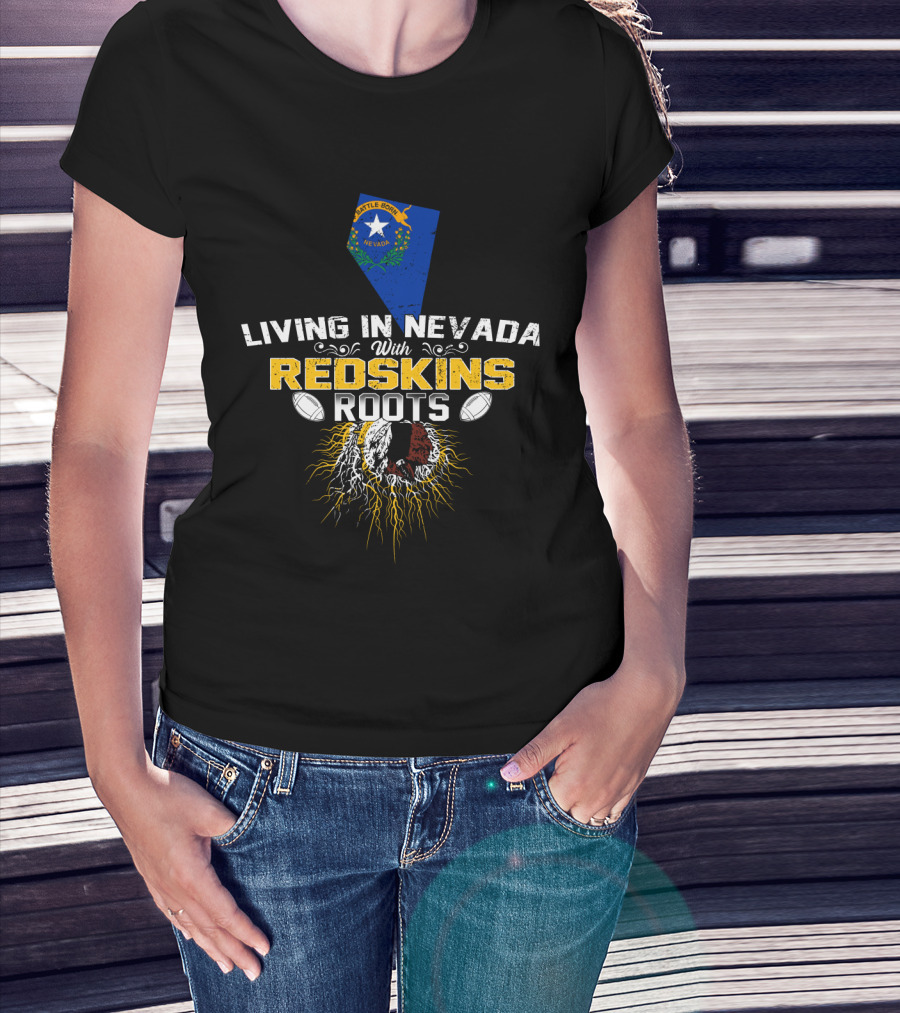 Living In Nevada With Redskins Roots Nevada Flag And Football Heritage T-Shirt