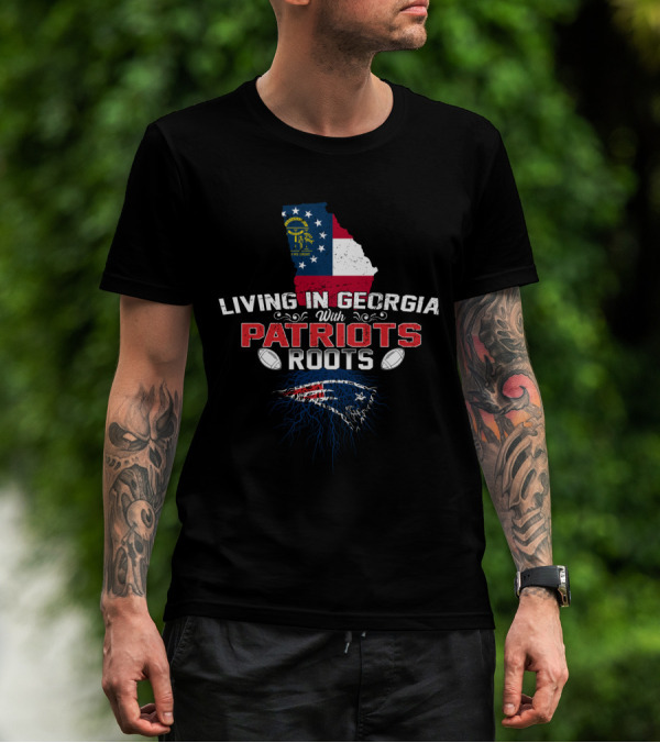 Living In Georgia With New England Patriots Roots Flag Map Football T-Shirt
