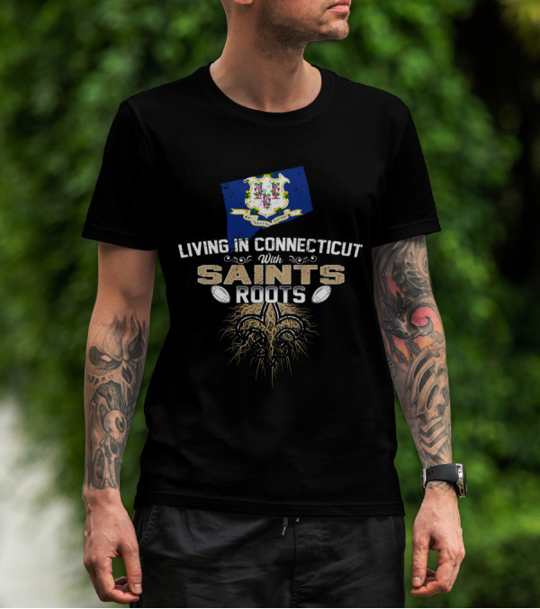 Living In Connecticut With Saints Roots Seal Design Fleur-de-Lis Football Roots T-Shirt