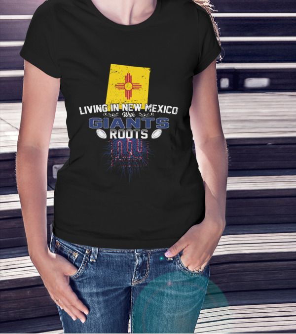 Living In New Mexico With Giants Roots NY T-Shirt