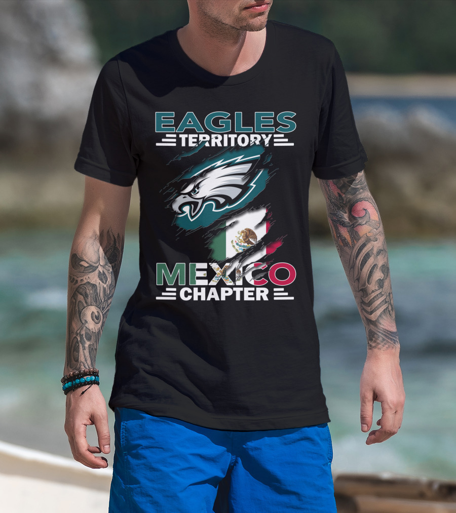 Eagles Territory Mexico Chapter Philadelphia Mexico Flag T-Shirt
