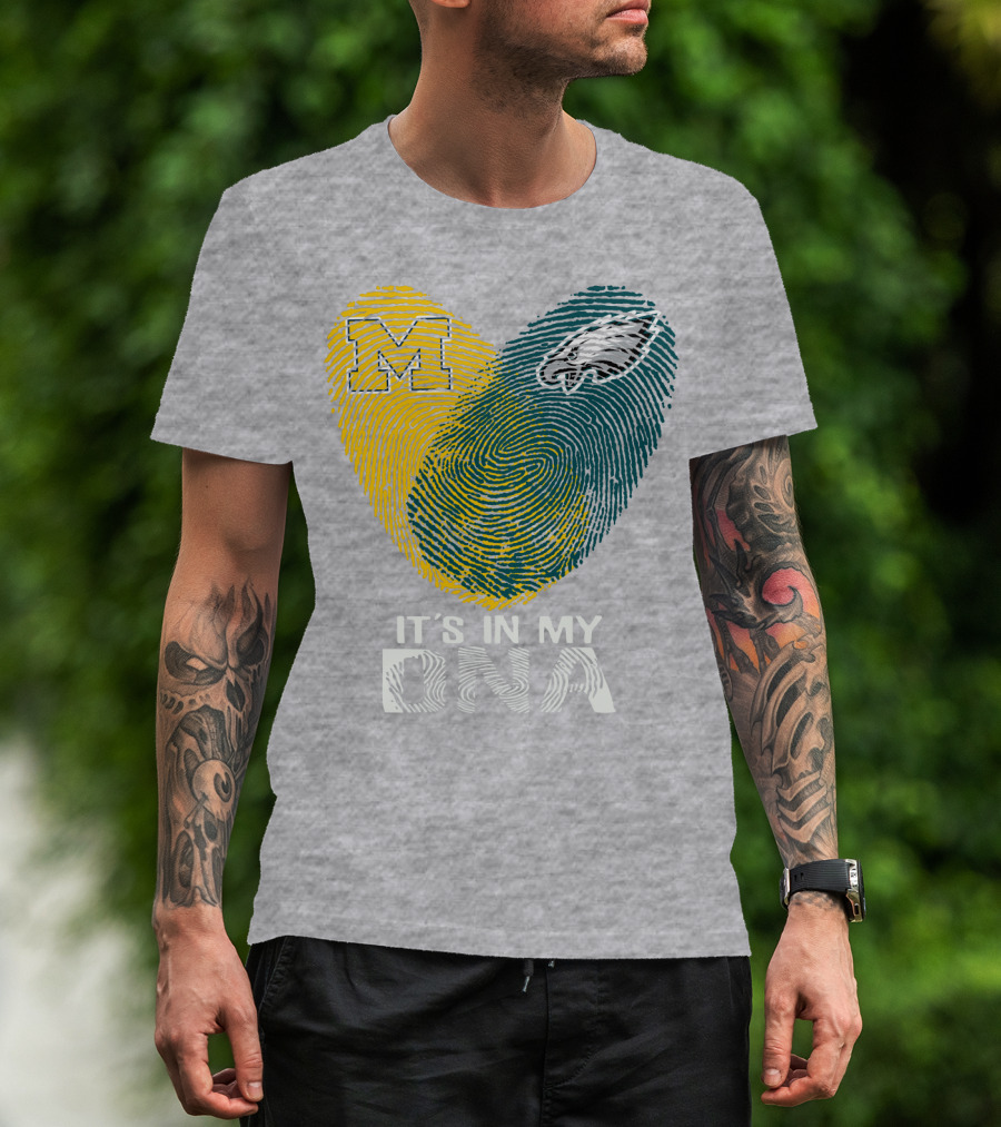 Michigan Wolverines Philadelphia Eagles It's In My Dna T-Shirt