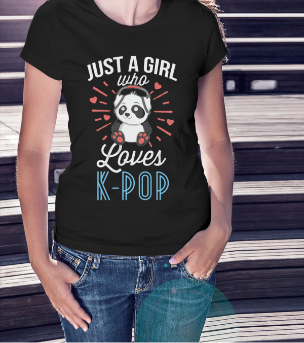 Just A Girl Who Loves Kpop Panda K-Pop T-Shirt
