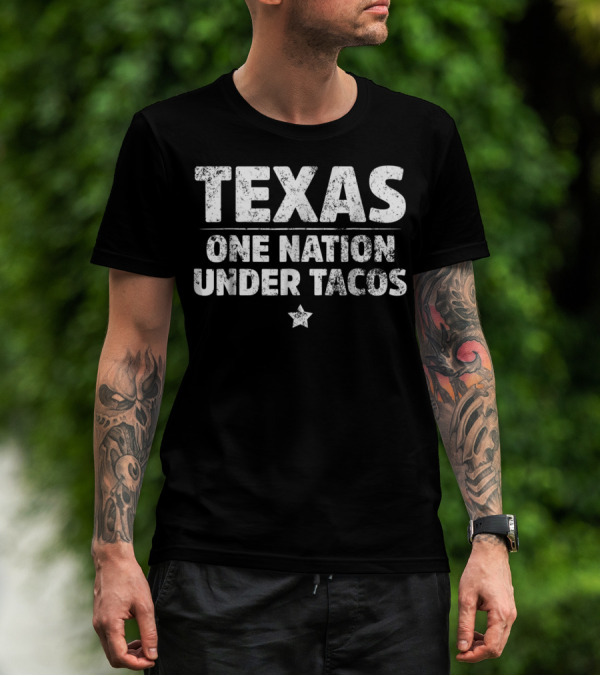 Texas One Nation Under Tacos Mexican Food Star T-Shirt