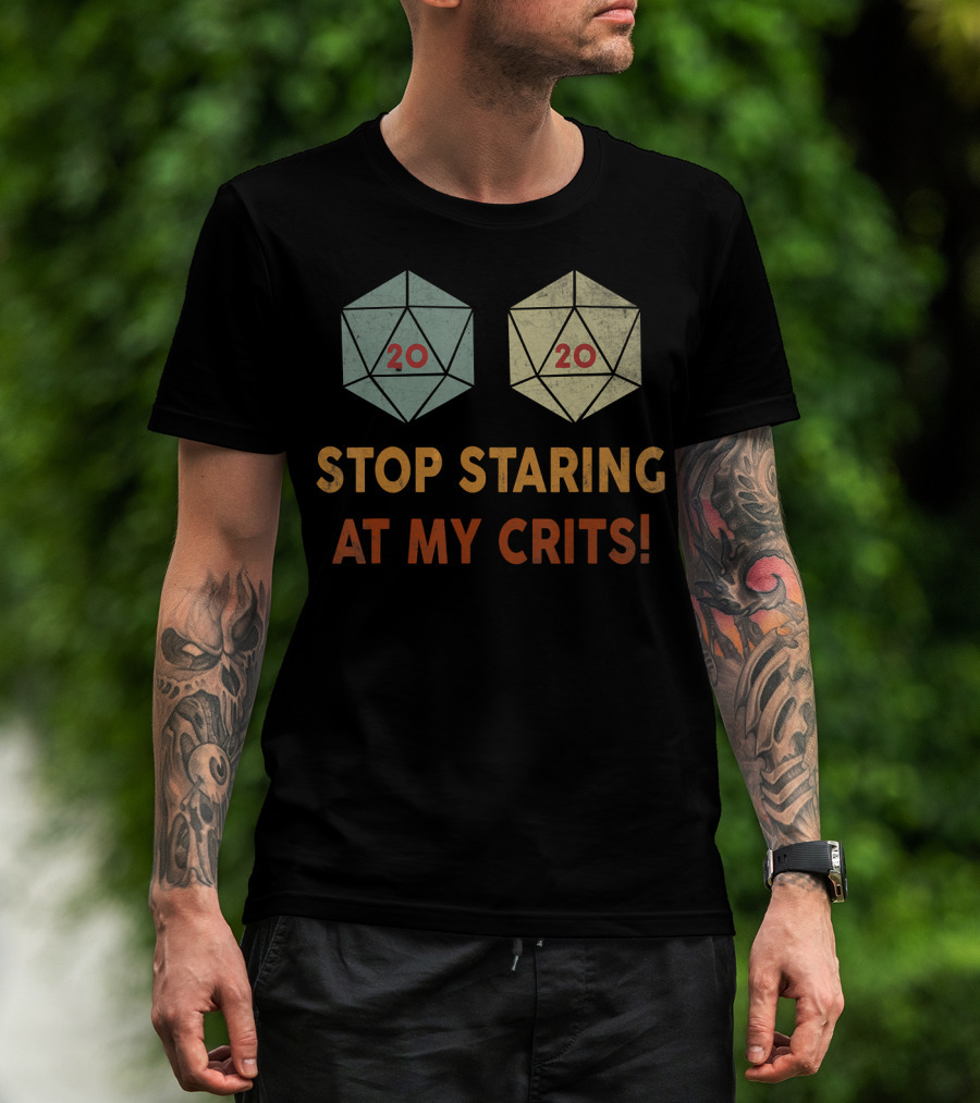 D20 Dice Stop Staring At My Crits 20 20 T-Shirt