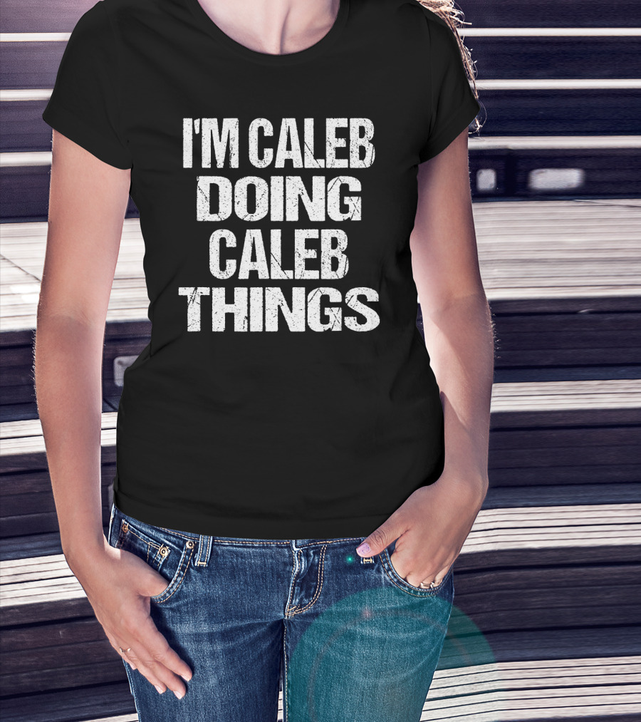 I'm Caleb Doing Caleb Things Vintage First Name T-Shirt