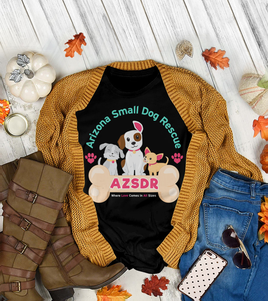 Arizona Small Dog Rescue AZSDR Where Love Comes in All Sizes T-Shirt