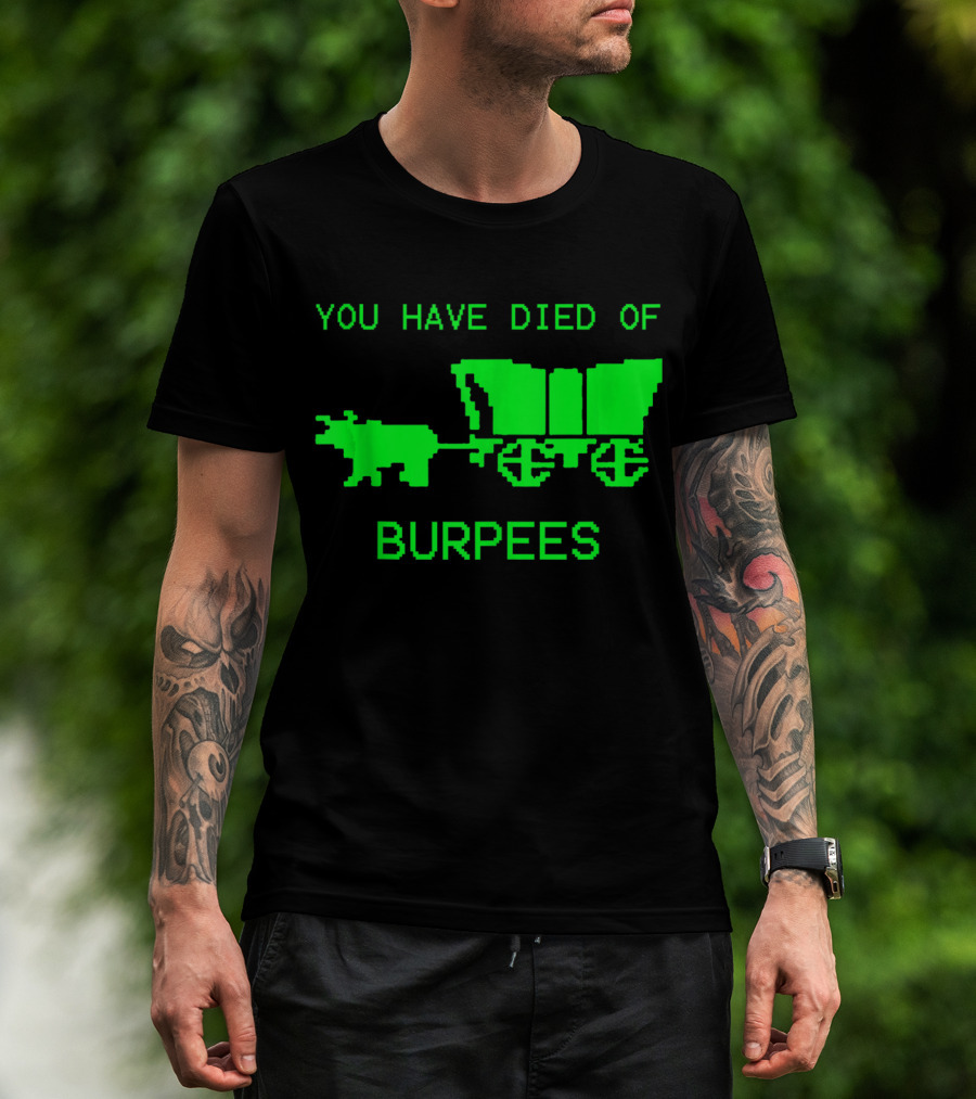 You Have Died Of Burpees Retro Oregon Trail Workout Humor T-Shirt