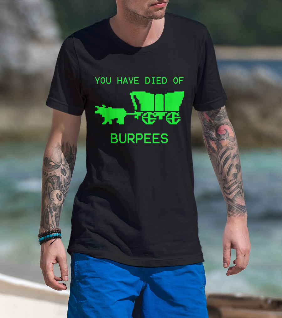 You Have Died Of Burpees Retro Oregon Trail Workout Humor T-Shirt
